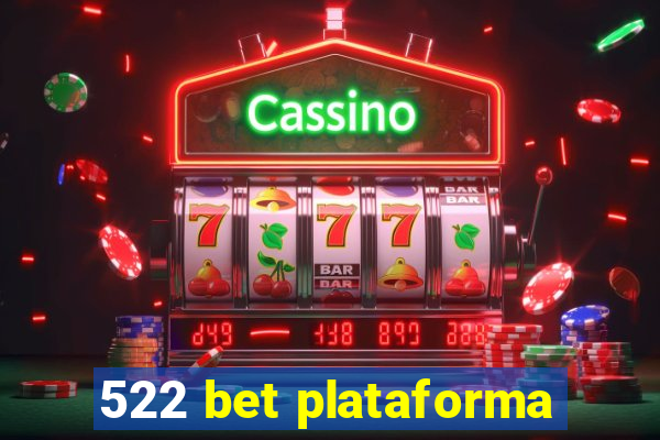 522 bet plataforma